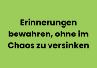 Erinnerungen bewahren, ohne im Chaos zu versinken konmari Methode